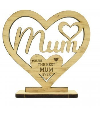 Laser Cut Oak Veneer Mum Heart 'You Are The Best Mum' On A Stand